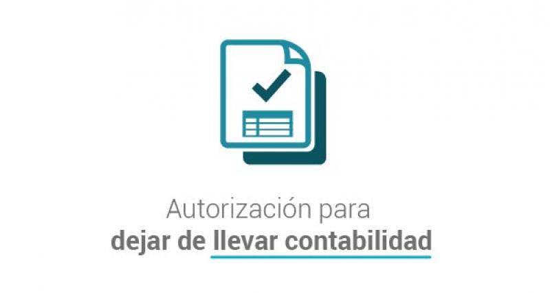 Autorización para dejar de llevar contabilidad