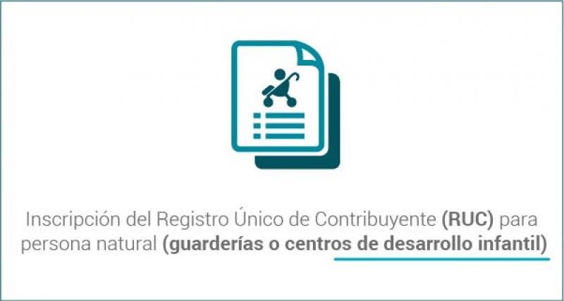 Inscripción del Registro Único de Contribuyente (RUC) para persona natural (guarderías o centros de desarrollo infantil)