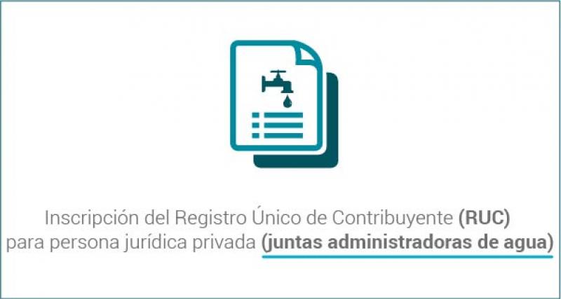 Inscripción del Registro Único de Contribuyente (RUC) para persona jurídica privada (juntas administradoras de agua)
