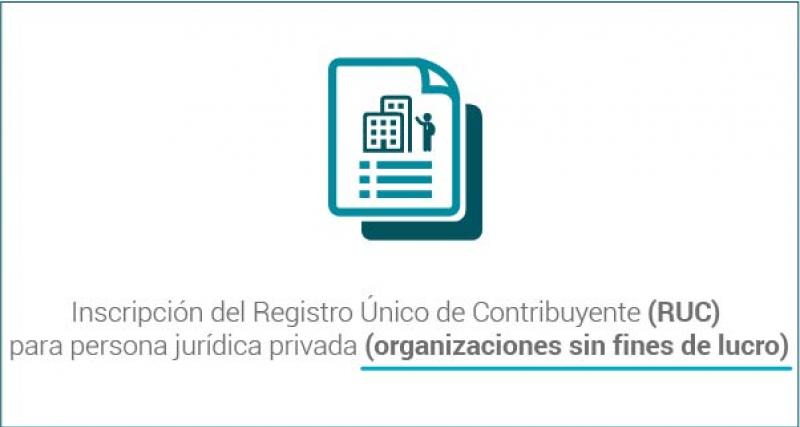 Inscripción del Registro Único de Contribuyente (RUC) para persona jurídica privada (organizaciones sin fines de lucro)