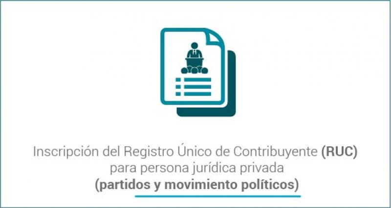 Inscripción del Registro Único de Contribuyente (RUC) para persona jurídica privada (partidos y movimiento políticos)