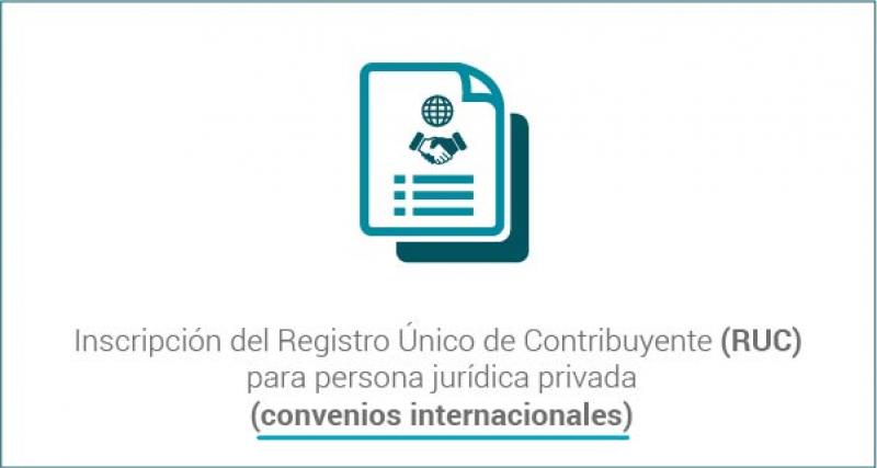 Inscripción del Registro Único de Contribuyente (RUC) para persona jurídica privada (convenios internacionales)