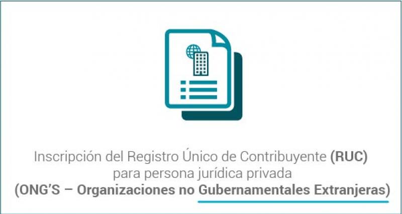 Inscripción del Registro Único de Contribuyente (RUC) para persona jurídica privada (ONGs Organizaciones no Gubernamentales Extranjeras)