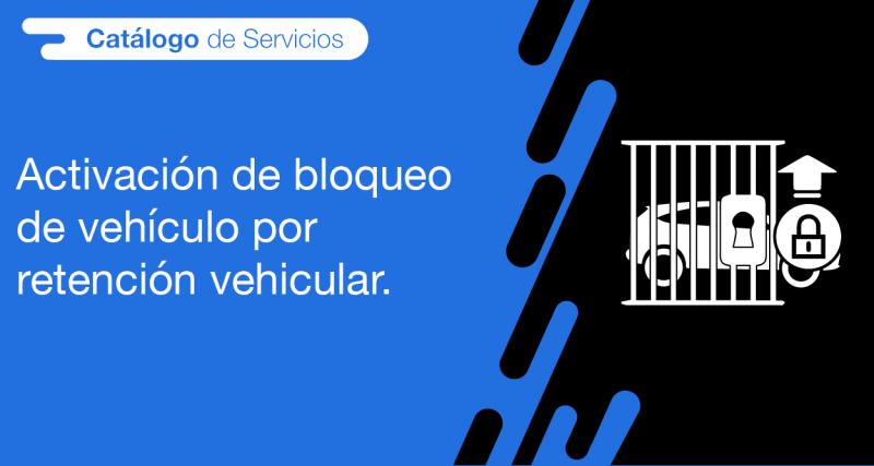 El usuario requirente puede solicitar a la ANT el bloqueo Activación de bloqueo de vehículo por retención vehicular