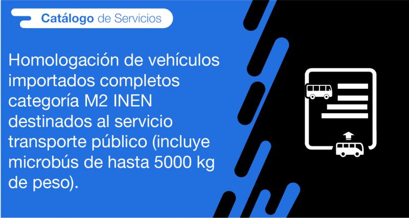 El usuario requirente puede solicitar en la ANT la homologación de vehículos importados completos categoría M2 INEN destinados al servicio transporte público (incluye microbús de hasta 5000 kg de peso)