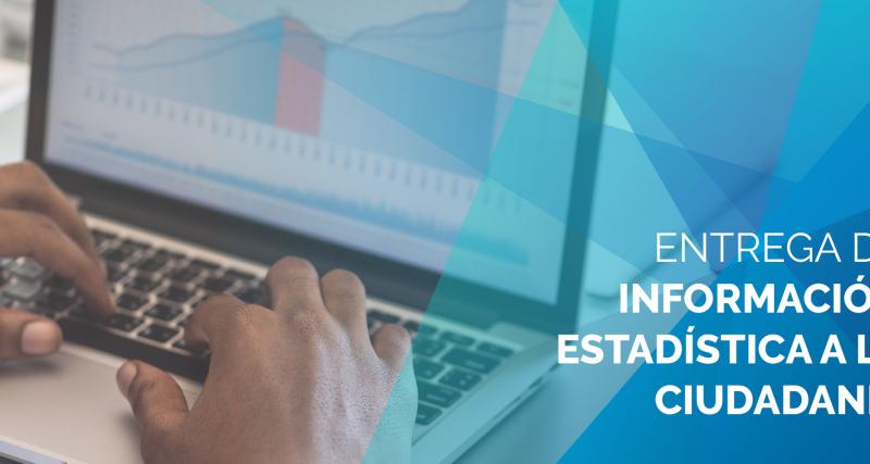 Entrega de información estadística a la ciudadanía