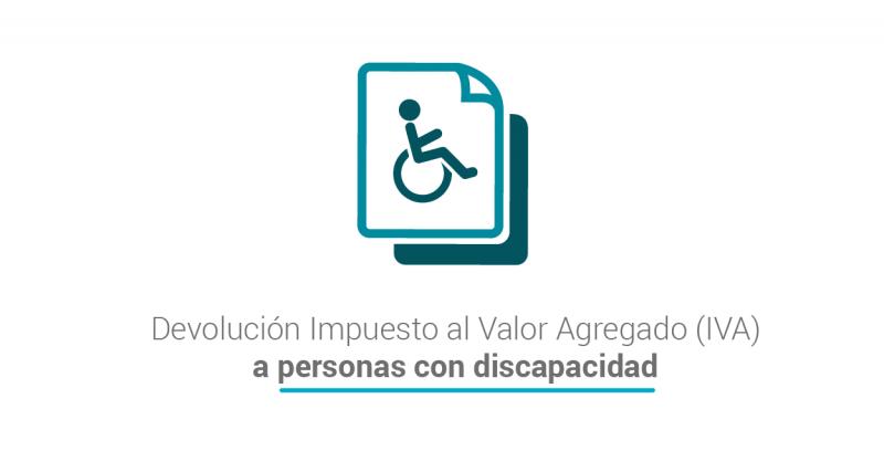 Devolución del Impuesto al Valor Agregado (IVA) a personas con discapacidad