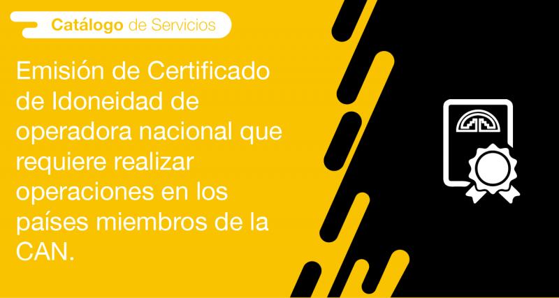 El usuario requirente puede solicitar en la ANT la emisión de certificado de Idoneidad de operadora nacional que requiere realizar operaciones en los países miembros de la CAN