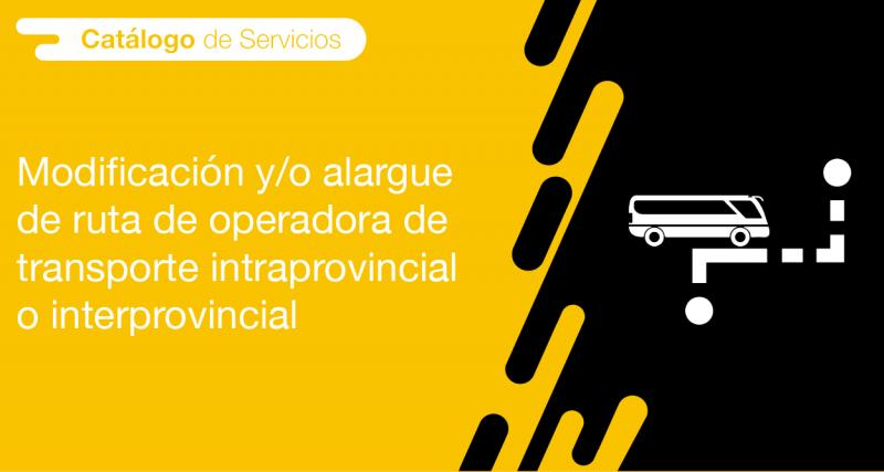 El usuario puede registrar en la ANT la Modificación y/o alargue de ruta de operadora de transporte intraprovincial o interprovincial