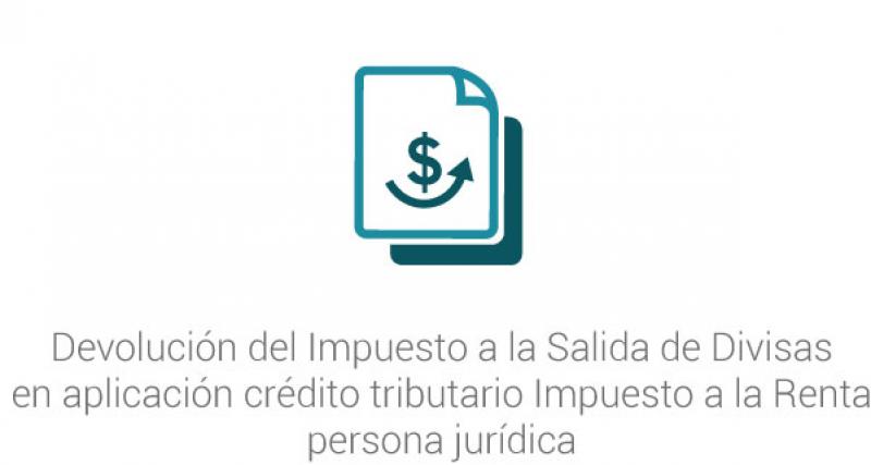 Devolución del Impuesto a la Salida de Divisas en aplicación crédito tributario Impuesto a la Renta persona jurídica