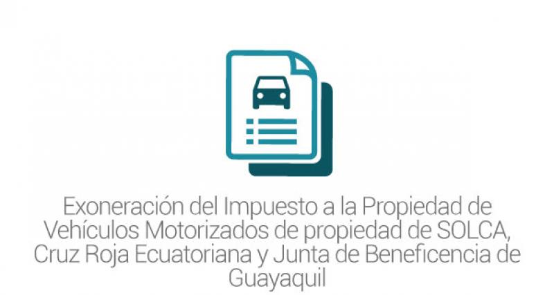 Exoneración del Impuesto a la Propiedad de Vehículos Motorizados de propiedad de SOLCA, Cruz Roja Ecuatoriana y Junta de Beneficencia de Guayaquil