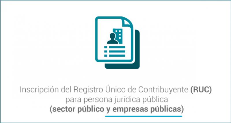 Inscripción del Registro Único de Contribuyente (RUC) para persona jurídica pública (sector público y empresas públicas)