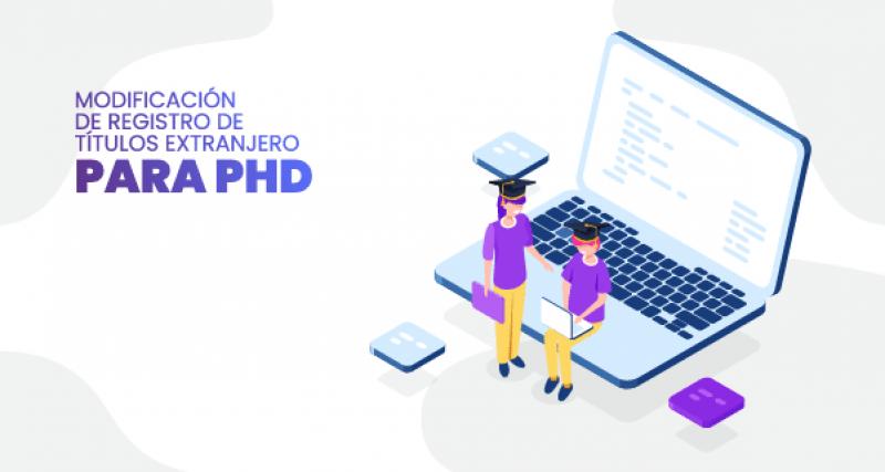 Aprobación de la modificación  de los campos de información académica en el registro de títulos doctorales (PhD) obtenidos en el extranjero