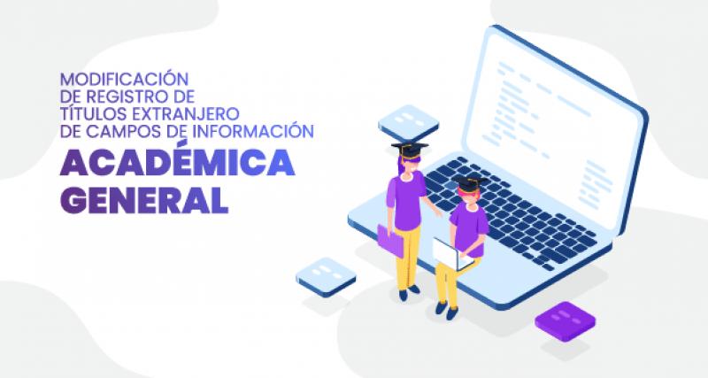 Modificación de registro de títulos extranjero de campos de información académica general