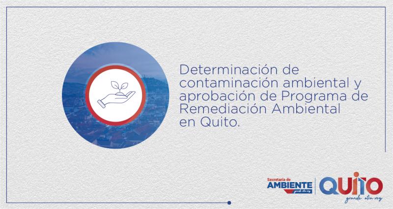 Determinación de contaminación ambiental y aprobación de Programa de Remediación Ambiental.