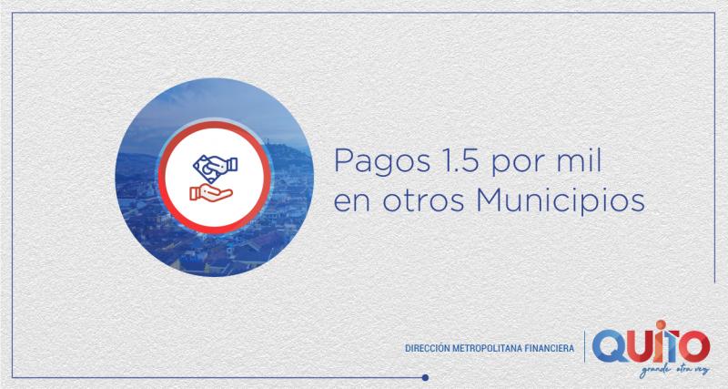 Pagos 1.5 por mil en otros Municipios