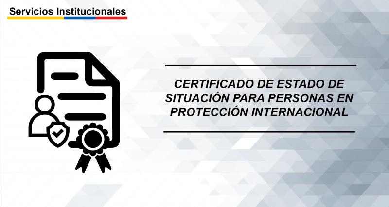 Certificado de Estado de Situación para personas en protección internacional