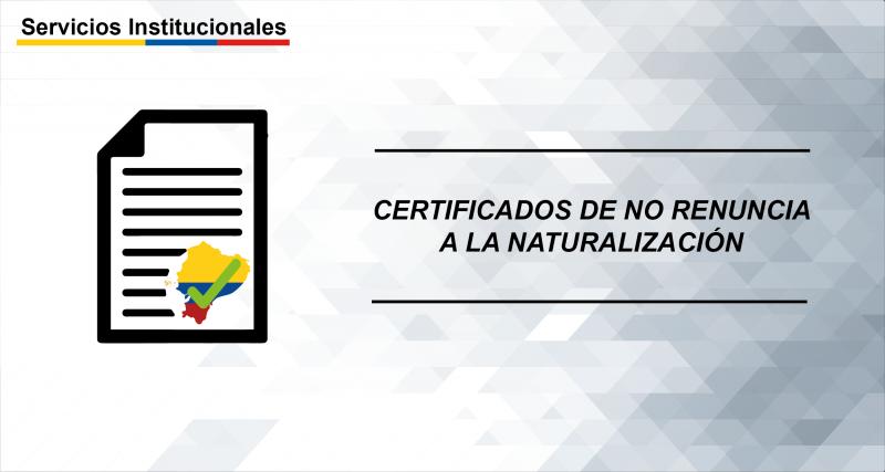 Certificación de No Renuncia a la Naturalización