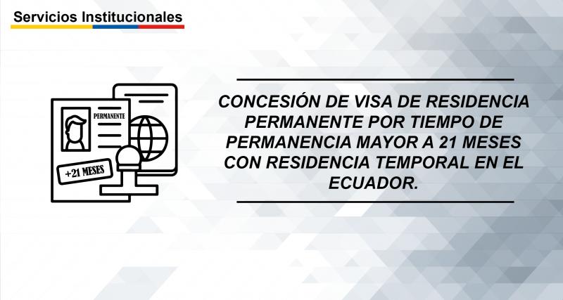 Concesión de visa de residencia permanente por tiempo de permanencia mayor a 21 meses con residencia temporal en el Ecuador.