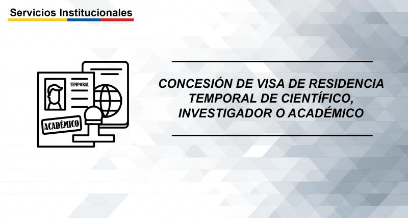 Concesión de visa de residencia temporal de científico, investigador o académico