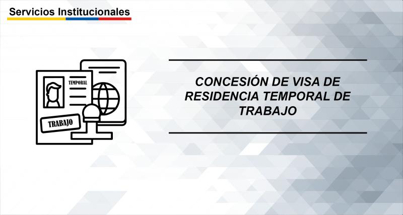 Concesión de visa de residencia temporal de trabajo por actividades laborales bajo relación de dependencia