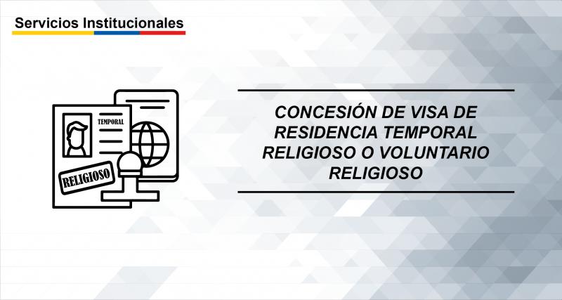 Concesión de visa de residencia temporal religioso o voluntario religioso de una organización con personería jurídica reconocida por el Ecuador