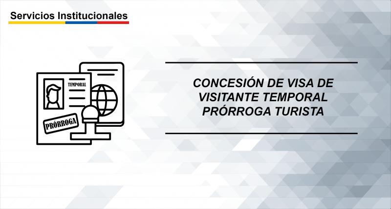 Concesión de visa de visitante temporal prórroga turista