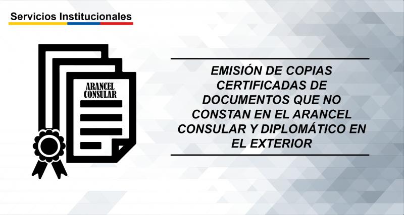 Emisión de copias certificadas de documentos que no constan en el arancel consular y diplomático en el exterior