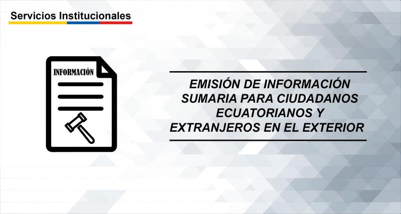 Emisión de información sumaria para ciudadanos ecuatorianos y extranjeros en el exterior