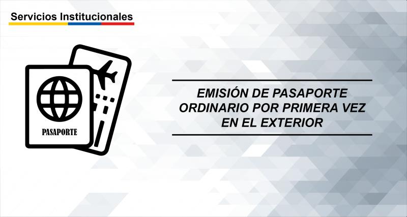 Emisión de pasaporte ordinario por primera vez en el exterior