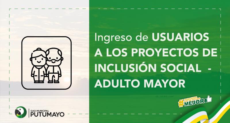 Valoración para Ingreso de Usuarios a los Proyectos de Inclusión Social  - Adulto Mayor