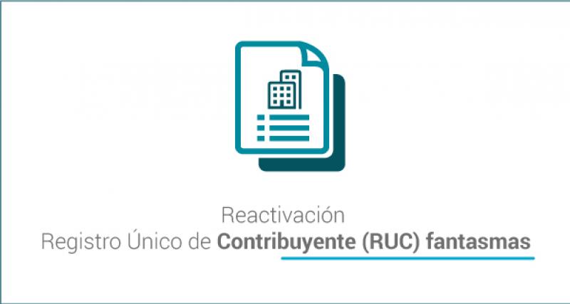 Reactivación Registro Único de Contribuyente (RUC) fantasmas