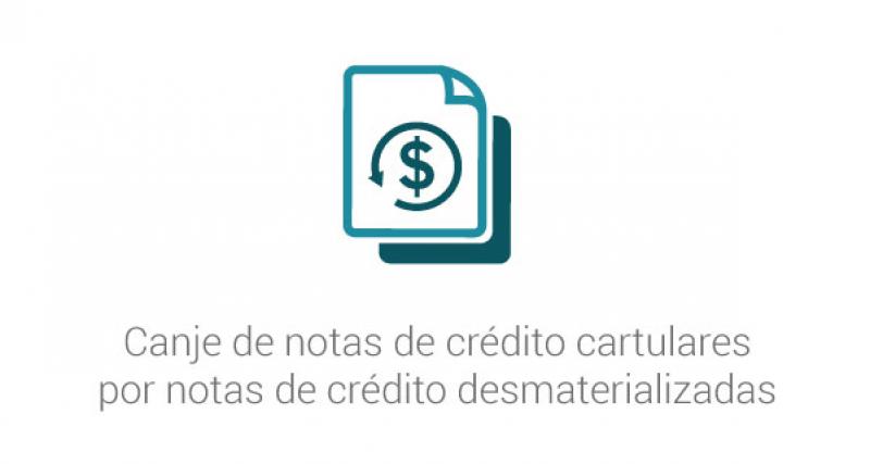 Canje de notas de crédito cartulares por notas de crédito desmaterializadas