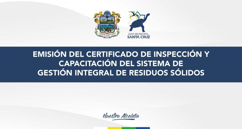 Emisión del certificado de inspección y capacitación del Sistema de Gestión Integral de Residuos Sólidos