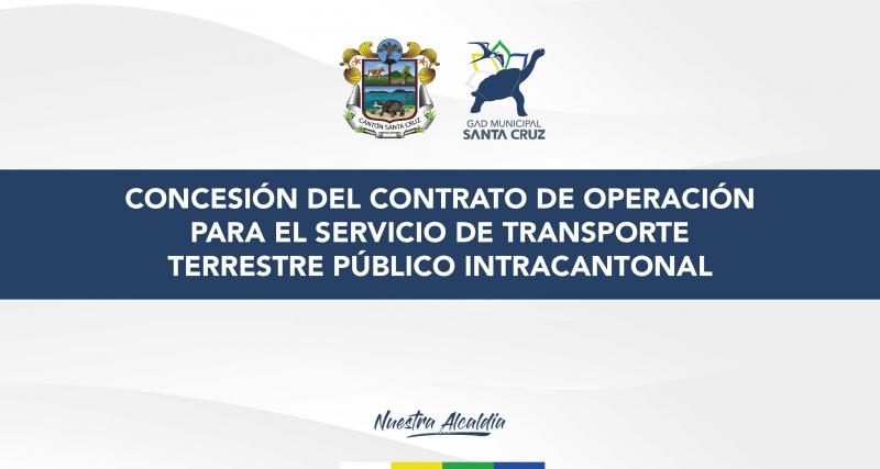 Concesión del contrato de operación para el servicio de transporte terrestre público intracantonal
