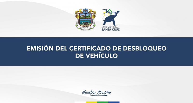 Emisión del certificado de desbloqueo de vehículo