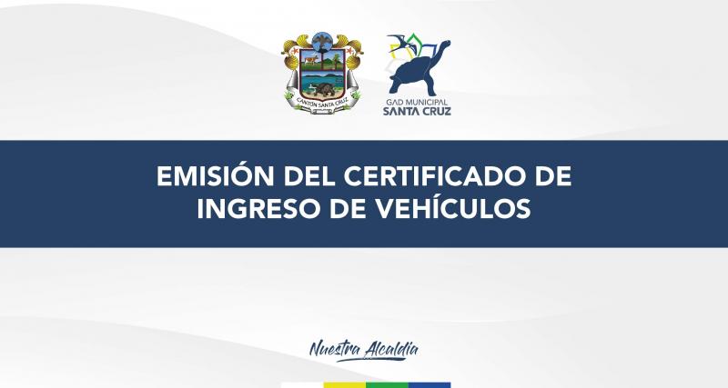 Emisión del certificado de ingreso de vehículos