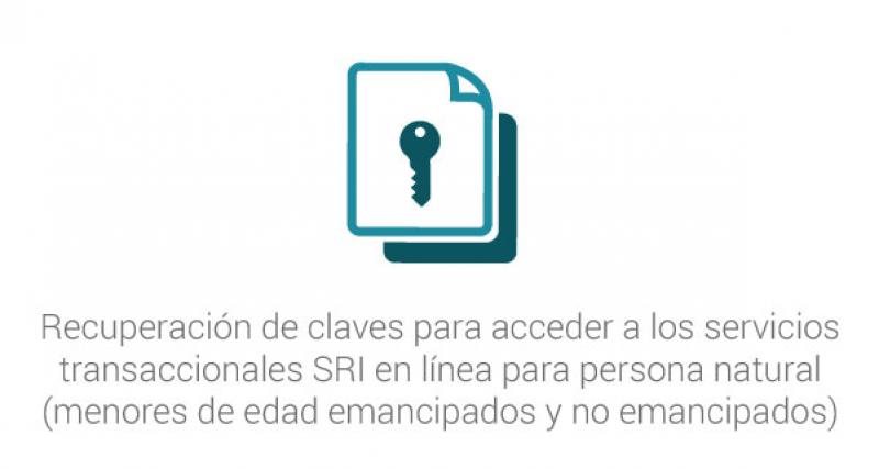Recuperación de claves para acceder a los servicios transaccionales SRI en línea para persona natural (menores de edad emancipados y no emancipados)