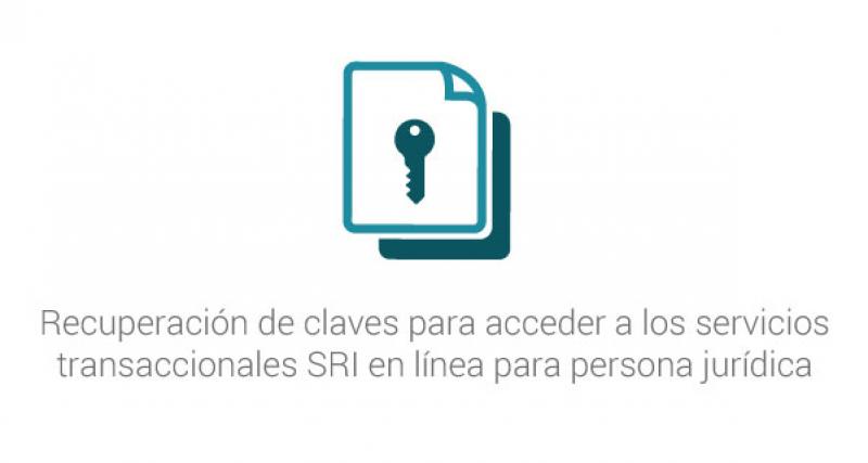 Recuperación de claves para acceder a los servicios transaccionales SRI en línea para persona jurídica