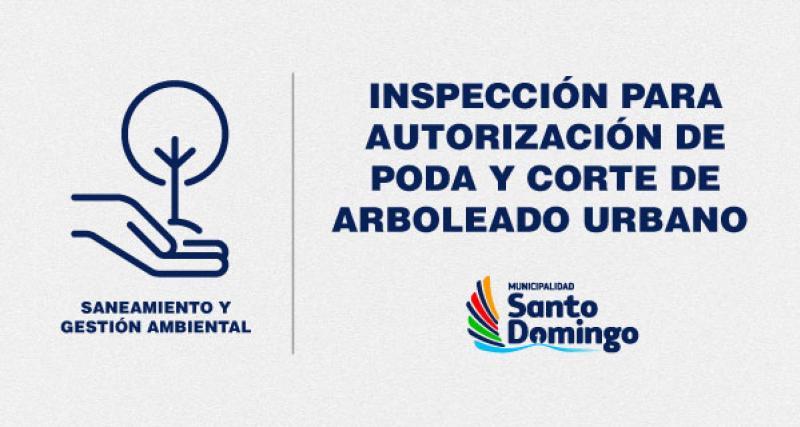 INSPECCIÓN PARA AUTORIZACIÓN DE PODA Y CORTE DE ARBOLADO URBANO