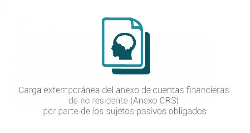 Carga extemporánea del anexo de cuentas financieras de no residente (Anexo CRS)  por parte de los sujetos pasivos obligados