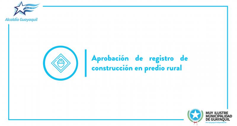 Aprobación de registro de construcción en predio rural