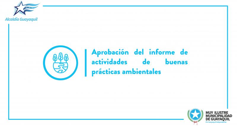 Aprobación del informe de actividades de buenas prácticas ambientales