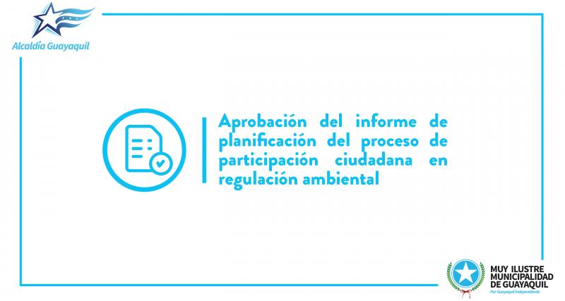 Aprobación del informe de planificación del proceso de participación ciudadana en regulación ambiental