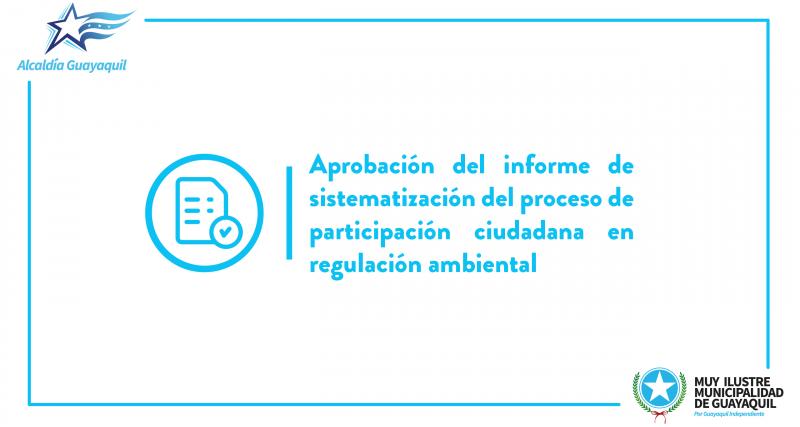 Aprobación del informe de sistematización del proceso de participación ciudadana en regulación ambiental