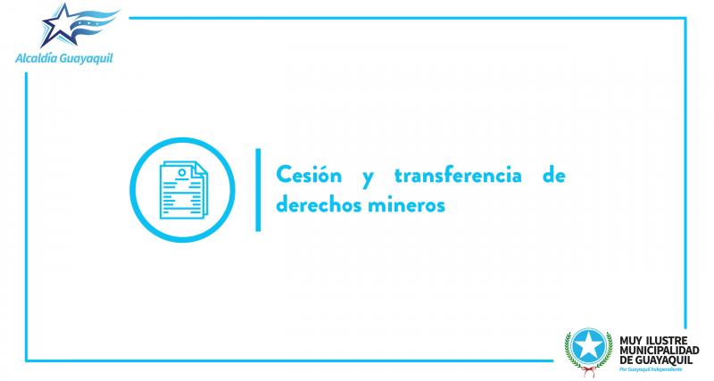 Cesión y transferencia de derechos mineros