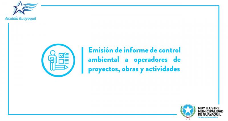 Emisión de informe de control ambiental a operadores de proyectos, obras y actividades