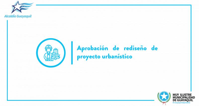 Aprobación de rediseño de proyecto urbanístico