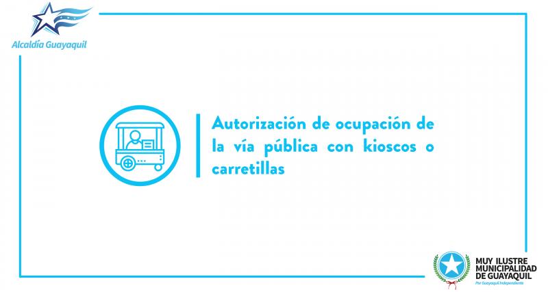 Autorización de ocupación de la vía pública con kioscos o carretillas