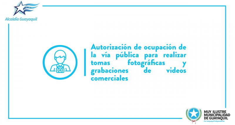 Autorización de ocupación de la vía pública para realizar tomas fotográficas y grabaciones de videos comerciales